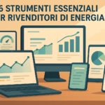 6 Strumenti Essenziali per Rivenditori di Energia